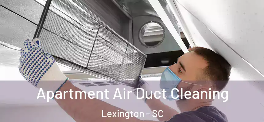  Apartment Air Duct Cleaning Lexington - SC