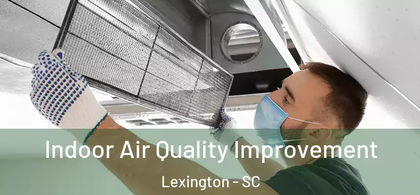  Indoor Air Quality Improvement Lexington - SC